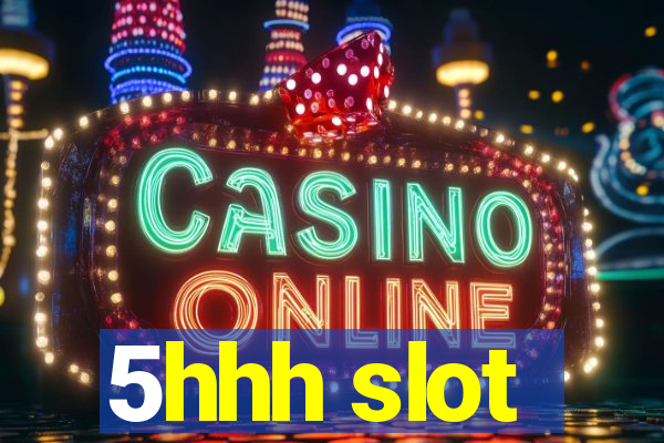 5hhh slot